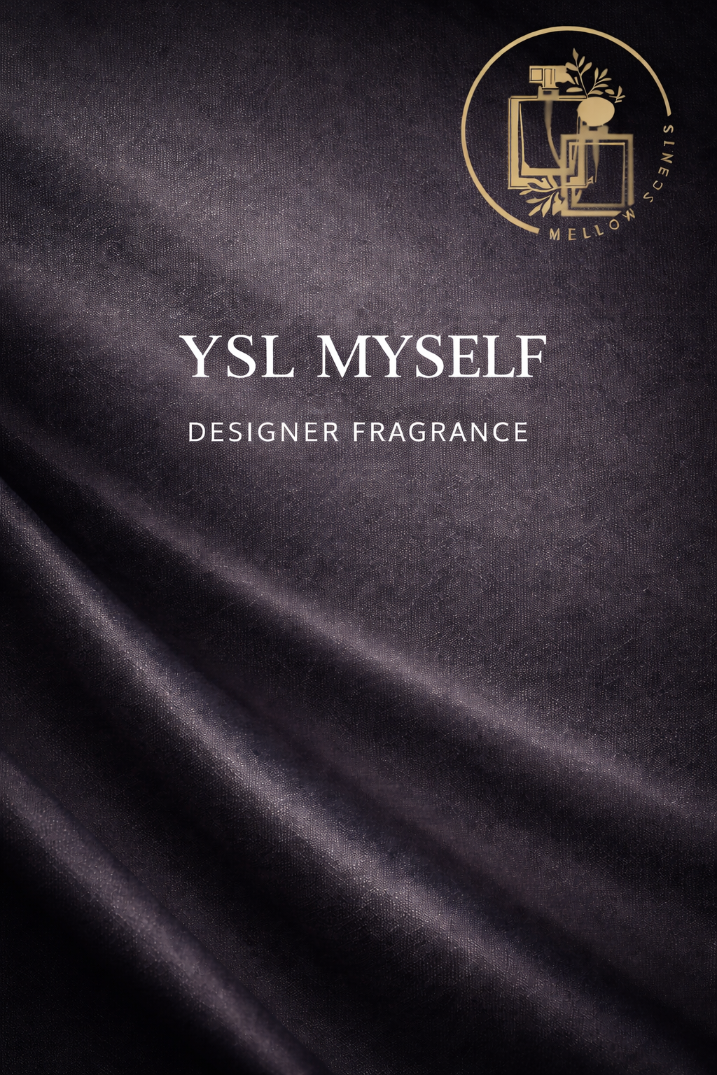 Inspired by: Y.S.L. Myself (M)